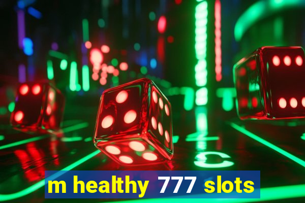 m healthy 777 slots